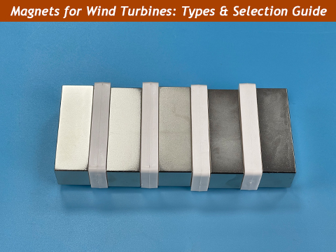 Magnets for Wind Turbines: Why NdFeB Magnets Are Used